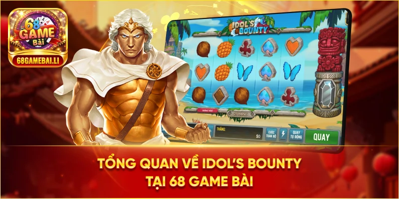 Tổng quan về Idol’s Bounty tại 68 Game Bài